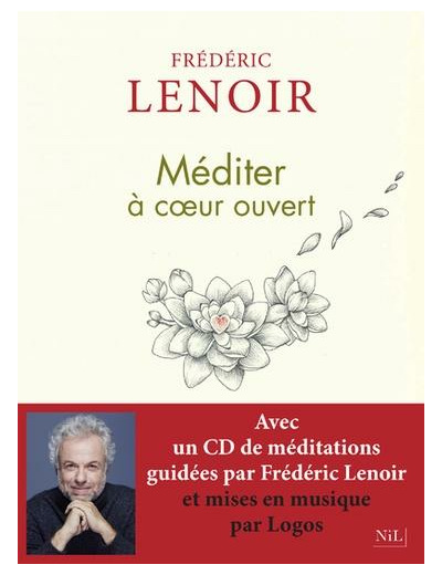 Méditer à coeur ouvert -  avec 1 CD audio MP3