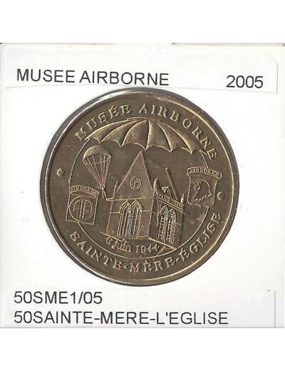 50 SAINTE MERE L EGLISE MUSEE AIRBONE 2005 SUP