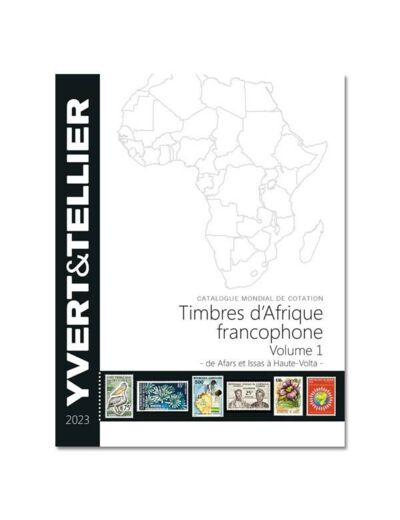 Catalogue YVERT AFRIQUE FRANCOPHONE Volume 1 (Afars et Issas à Haute Volta) 2023