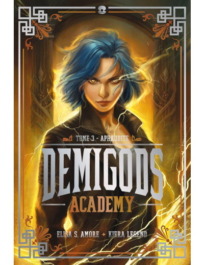 DEMIGODS ACADEMY - T03 - DEMIGODS ACADEMY - ANNEE 3 - APHRODITE