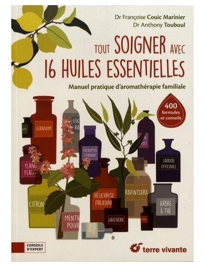 Tout soigner avec 16 huiles essentielles