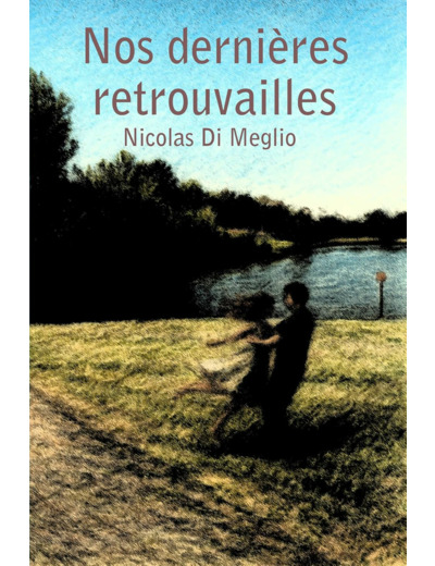 Nos dernières retrouvailles