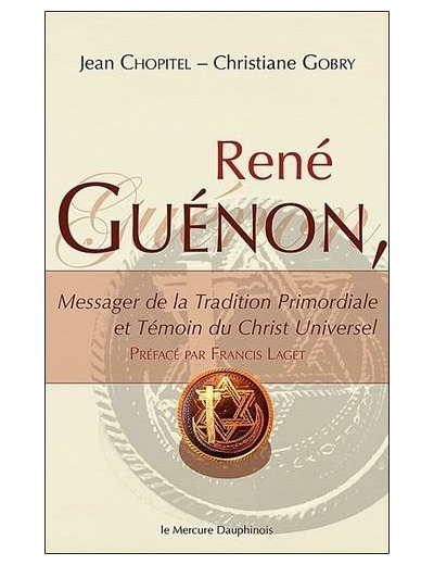 René Guénon, Messager de la Tradition Primordiale et Témoin du Christ Universel