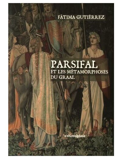 Parsifal et les métamorphoses du Graal