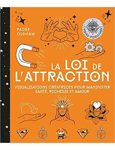 La loi de l'attraction - Visualisations créatrices pour manifester santé, richesse et amour