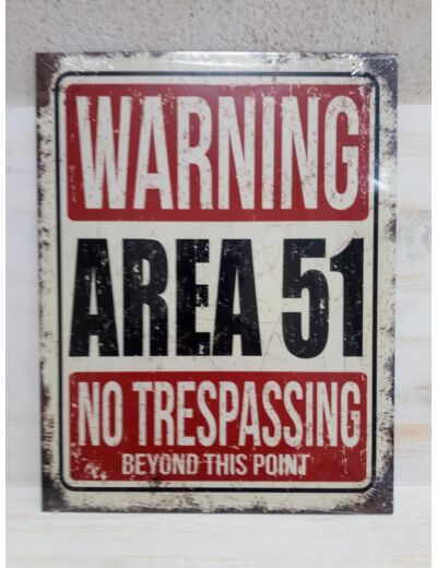 Plaque métal Warning - AREA 51 No Trespassing - 40 x 31.5 cm. Décoration US.