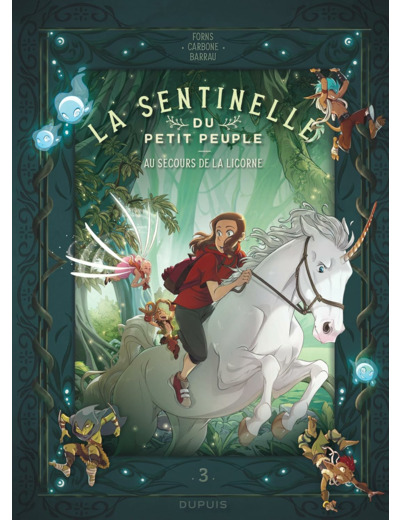 LA SENTINELLE DU PETIT PEUPLE - TOME 3 - AU SECOURS DE LA LICORNE