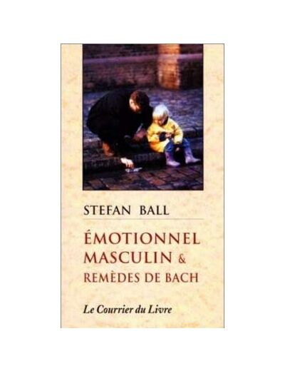 Emotionnel masculin et remèdes de bach
