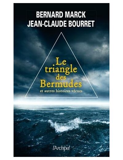 Le Triangle des Bermudes - Et autres histoires vécues