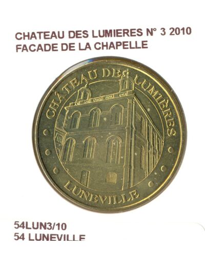 54 LUNEVILLE CHATEAU DES LUMIERES N3 FACADE DE LA CHAPELLE 2010 SUP-