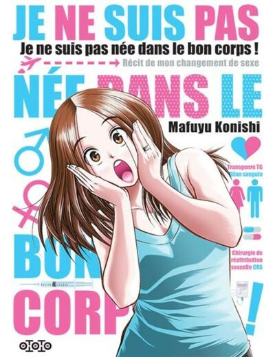 Je ne suis pas née dans le bon corps - Tome 1