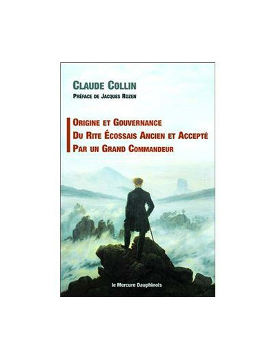 Origine et gouvernance du rite écossais ancien et accepté par un grand commandeur