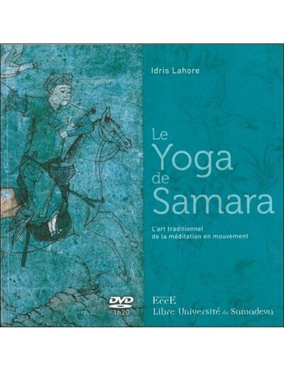 Le Yoga de Samara - L'art traditionnel de la méditation en mouvement avec 1 DVD