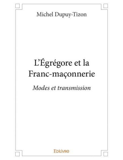 L'EGREGORE ET LA FRANC-MACONNERIE