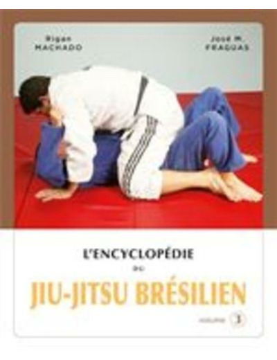 Encyclopédie du jiu-jitsu brésilien - Volume 3