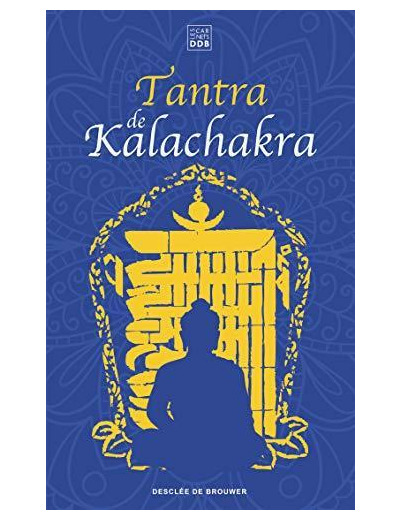 Tantra de Kalachakra - Le livre du corps subtil ; La lumière immaculée