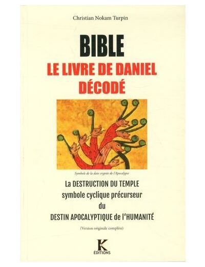 Bible, le livre de Daniel décodé - La destruction du Temple symbole cyclique précurseur du destin apocalyptique de lHumanité