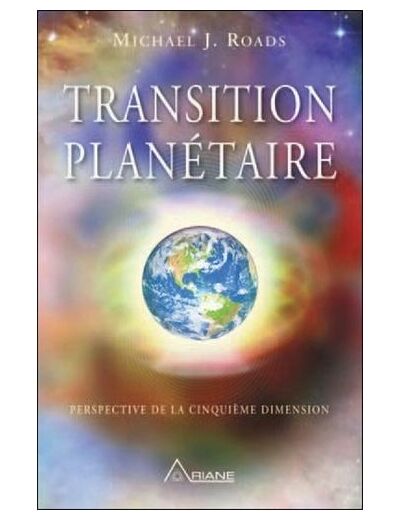 Transition planétaire - Une perspective de la cinquième dimension, voyages avec Pan