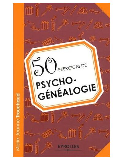 50 exercices de psychogénéalogie