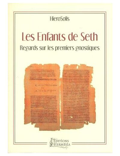 Les enfants de Seth - Regards sur les premiers gnostiques