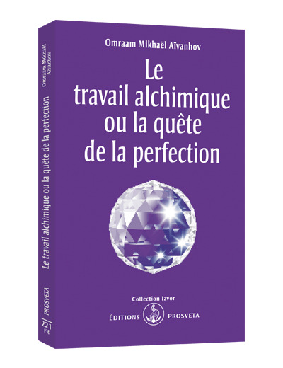 Le travail alchimique ou la quête de la perfection