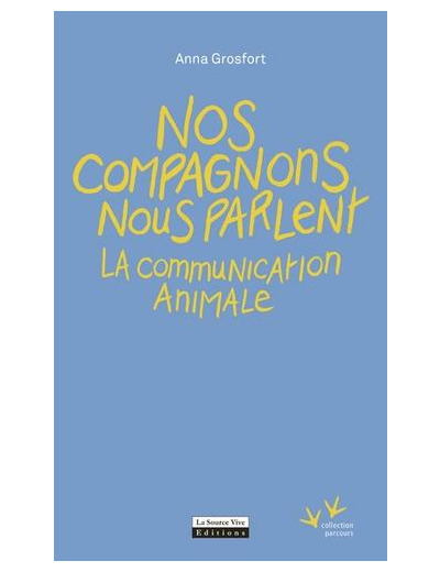 Nos compagnons nous parlent - La communication animale