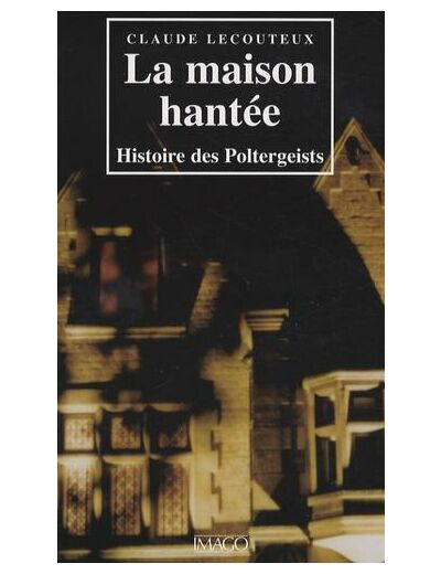 La maison hantée - Histoire des Poltergeists