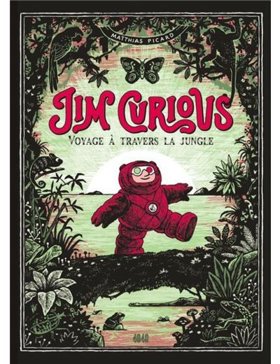 Jim Curious - Voyage à travers la jungle Tome 2