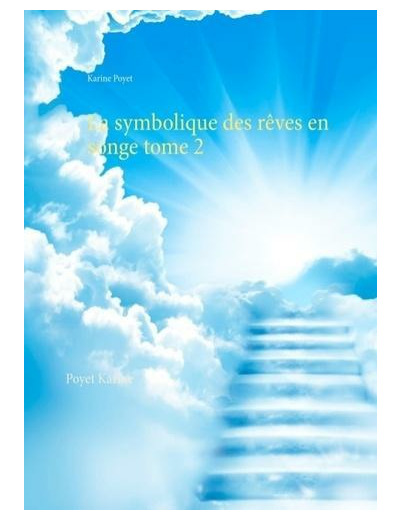 La symbolique des rêves en songe - Tome 2 -