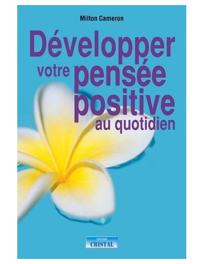 Développez votre pensée positive au quotidien