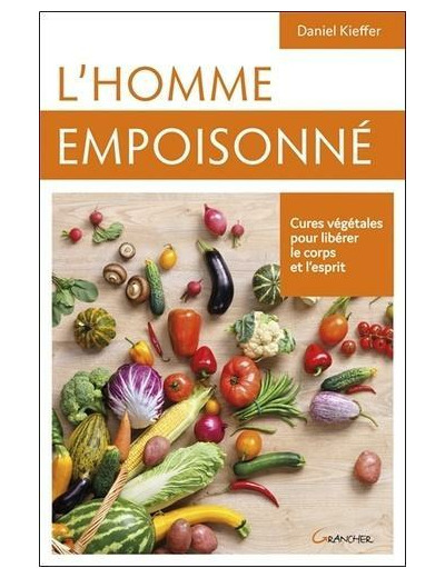 L'homme empoisonné - cures végétales pour libérer le corps et l'esprits