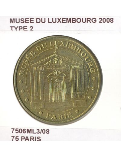 75 PARIS MUSEE DU LUXEMBOURG TYPE 2 2008 SUP-