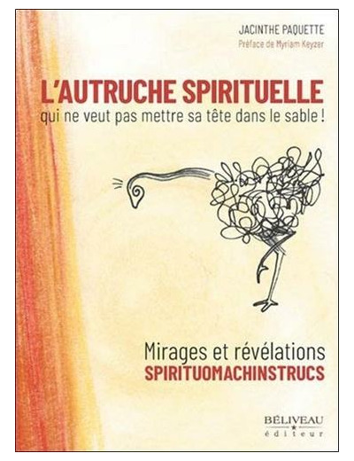 L'autruche spirituelle qui ne veut pas mettre sa tête dans le sable ! - Mirages et révélations spirituomachinstrucs