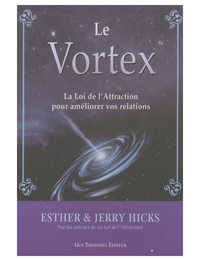 Le vortex - La Loi de l'Attraction pour améliorer vos relations