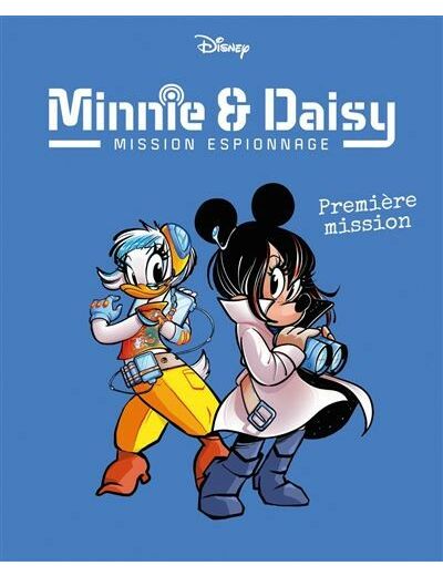Minnie & Daisy : mission espionnage - Tome 1