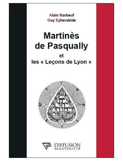 Martinès de Pasqually et les "Leçons de Lyon"