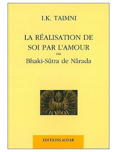 Réalisation de soi par l'amour - Ou Bhakti-Sûtra de Nârada