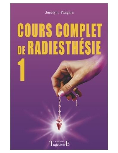 Cours complet de radiesthésie au quotidien. Découvrez vos possibilités