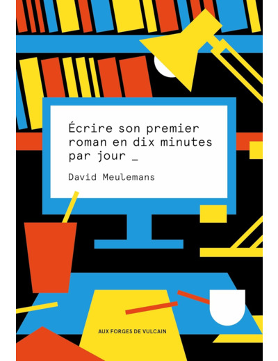 ECRIRE SON PREMIER ROMAN EN 10 MINUTES PAR JOUR