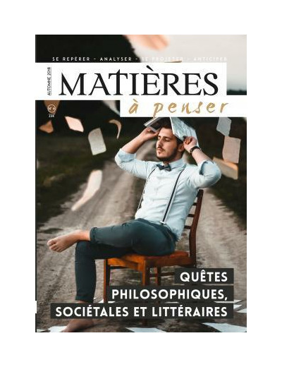 MATIERES A PENSER N°11 - QUETES PHILO, SOCIETALES ET LITTERAIRES