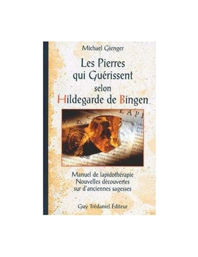 Les pierres qui guérissent selon Hildegarde de Bingen