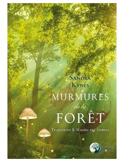 Murmures de la fôret - Traditions et magies des arbres