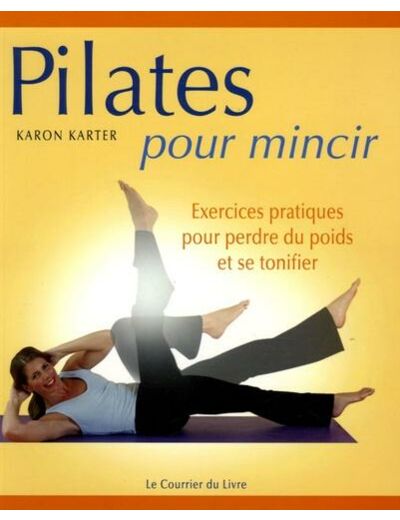 Pilates pour mincir - Exercices modérés pour perdre du poids et se tonifier