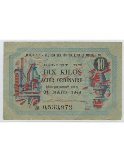 BILLET DE 10 KILOS ACIER ORDINAIRE O.C.R.P.I. 31 MARS 1949 SERIE JM TTB N1