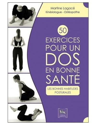 50 exercices pour un dos en bonne santé - Les bonnes habitudes posturales