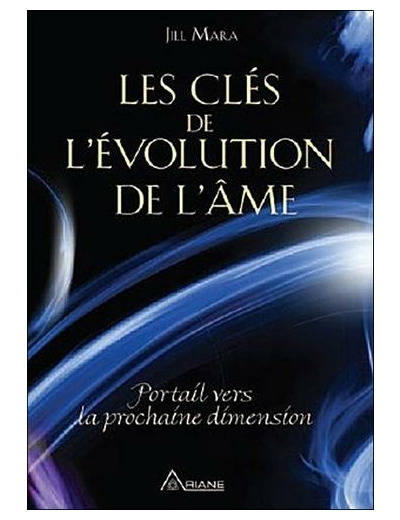 Les clés de l'évolution de l'âme - Portail vers la prochaine dimension