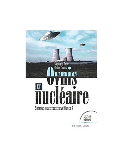 Ovnis et nucléaire. Sommes-nous sous surveillance ?