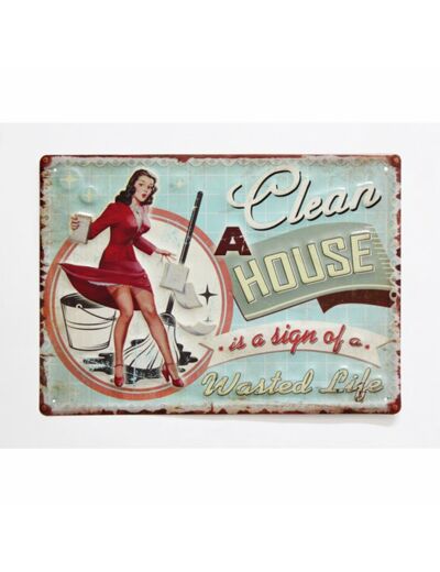 Plaque métal - Clean House - 30×40 CM.