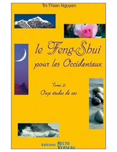 Le Feng-Shui pour les Occidentaux - Tome 2 : Onze études de cas