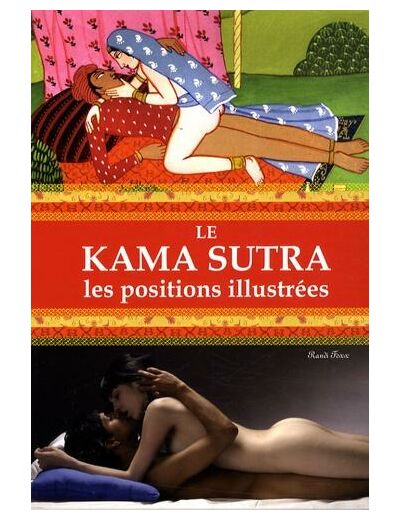 Kâma Sûtra - Toutes les positions illustrées